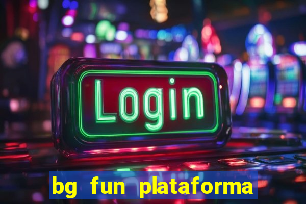 bg fun plataforma de jogos